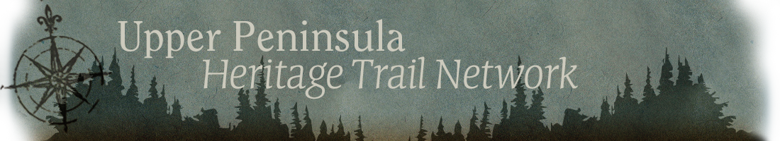 Upper Peninsula Heritage Trail Network